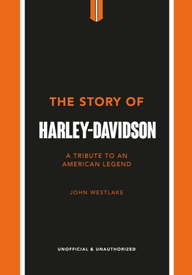 The Story of Harley: A Tribute to an American Legend