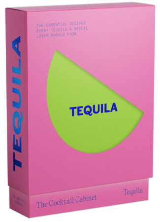 The Cocktail Cabinet: Tequila The Essential Drinks Every Tequila & Mezcal Lover Should Know