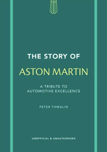 The Story of Aston Martin - (Story of Cars) by Peter Tomalin
