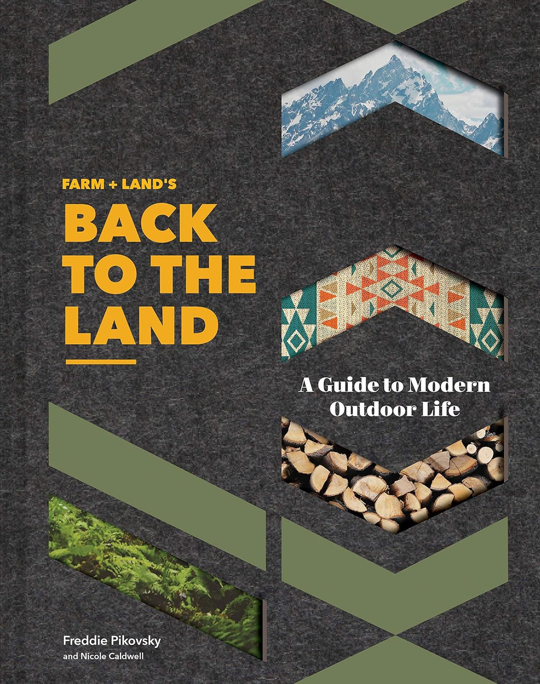 Farm + Land's Back to the Land A Guide to Modern Outdoor Life