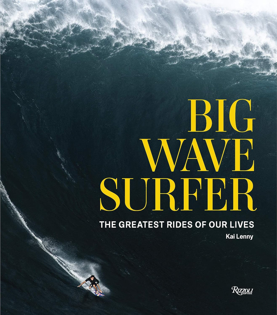 Big Wave Surfer The Greatest Rides of Our Lives