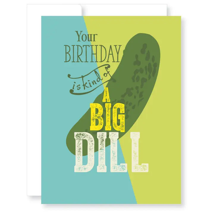 Birthday Big Dill... Relish It! Card
